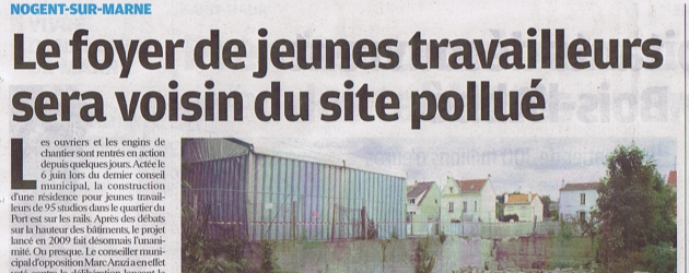 Le Parisien Val de Marne ce jour titre: « Le foyer de jeunes travailleurs sera voisin du site pollué »